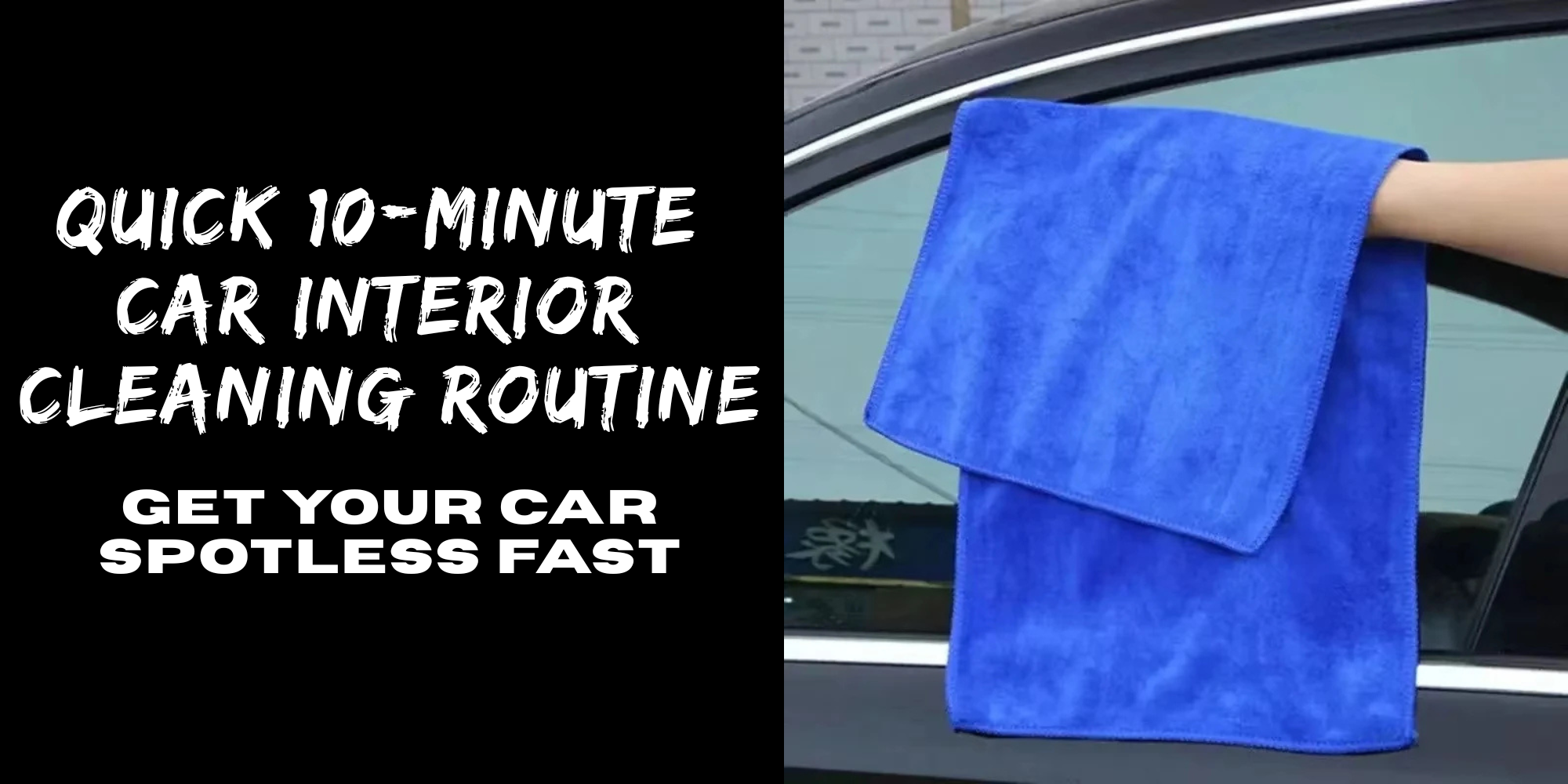 Quick 10-Minute Car Interior Cleaning Routine: Get Your Car Spotless Fast